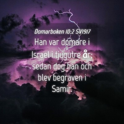 Picture 04 - Domarboken 10:2 SV1917 - Han var domare i Israel i tjugutre år; sedan dog - Bible Verse Picture