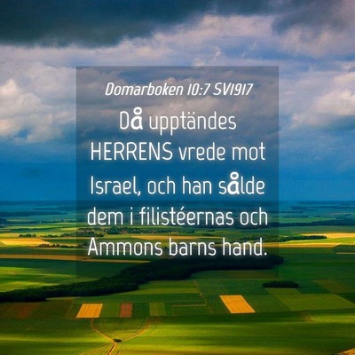 Picture 04 - Domarboken 10:7 SV1917 - Då upptändes HERRENS vrede mot Israel, och han - Bible Verse Picture
