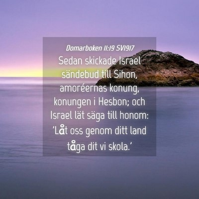 Picture 04 - Domarboken 11:19 SV1917 - Sedan skickade Israel sändebud till Sihon, - Bible Verse Picture
