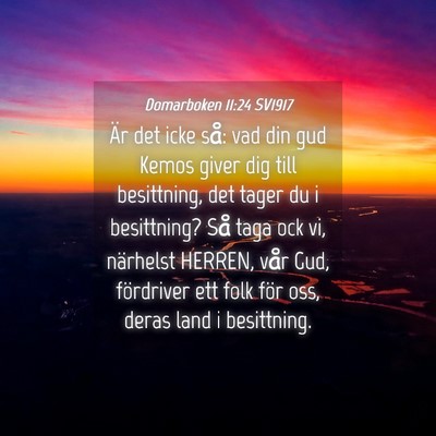 Picture 04 - Domarboken 11:24 SV1917 - Är det icke så: vad din gud Kemos giver dig - Bible Verse Picture