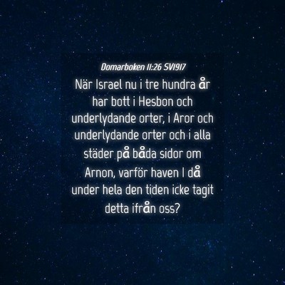 Picture 04 - Domarboken 11:26 SV1917 - När Israel nu i tre hundra år har bott i Hesbon - Bible Verse Picture