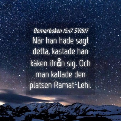 Picture 04 - Domarboken 15:17 SV1917 - När han hade sagt detta, kastade han käken - Bible Verse Picture