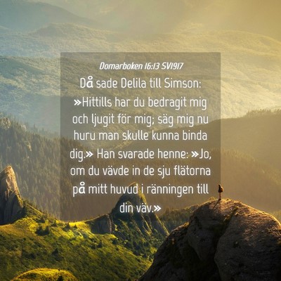 Picture 04 - Domarboken 16:13 SV1917 - Då sade Delila till Simson: »Hittills har du - Bible Verse Picture