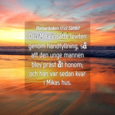 Picture 04 - Domarboken 17:12 SV1917 - Och Mika insatte leviten genom handfyllning, så - Bible Verse Picture