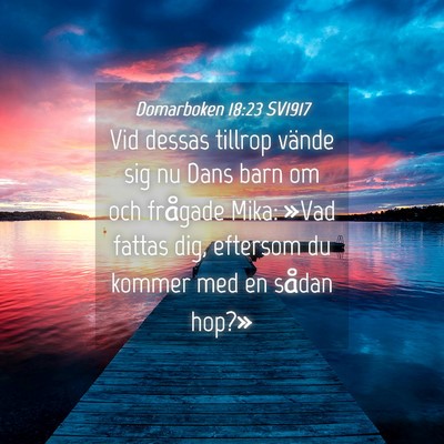 Picture 04 - Domarboken 18:23 SV1917 - Vid dessas tillrop vände sig nu Dans barn om och - Bible Verse Picture