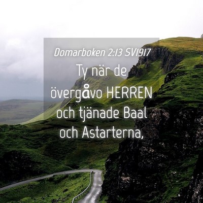 Picture 04 - Domarboken 2:13 SV1917 - Ty när de övergåvo HERREN och tjänade Baal - Bible Verse Picture