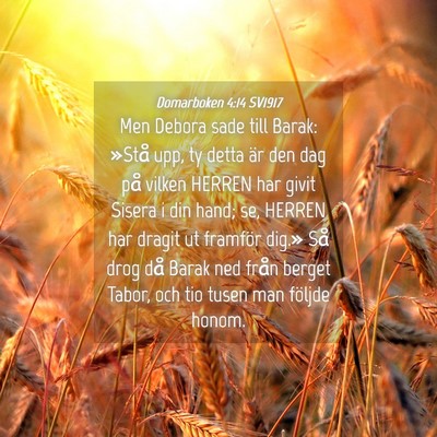 Picture 04 - Domarboken 4:14 SV1917 - Men Debora sade till Barak: »Stå upp, ty detta - Bible Verse Picture