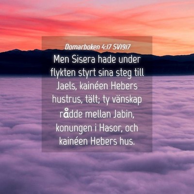 Picture 04 - Domarboken 4:17 SV1917 - Men Sisera hade under flykten styrt sina steg - Bible Verse Picture