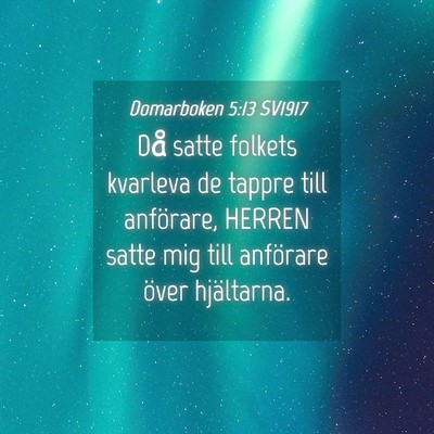 Picture 04 - Domarboken 5:13 SV1917 - Då satte folkets kvarleva de tappre till - Bible Verse Picture