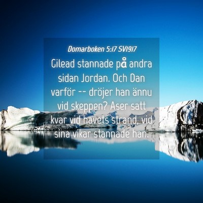 Picture 04 - Domarboken 5:17 SV1917 - Gilead stannade på andra sidan Jordan. Och Dan - Bible Verse Picture