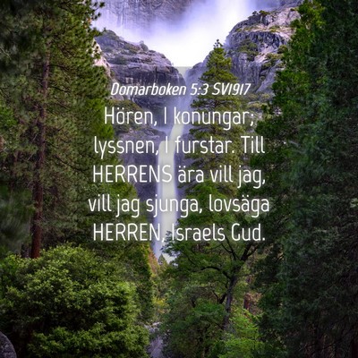 Picture 04 - Domarboken 5:3 SV1917 - Hören, I konungar; lyssnen, I furstar. Till - Bible Verse Picture