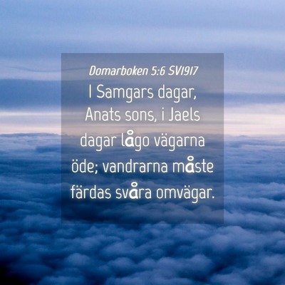 Picture 04 - Domarboken 5:6 SV1917 - I Samgars dagar, Anats sons, i Jaels dagar lågo - Bible Verse Picture