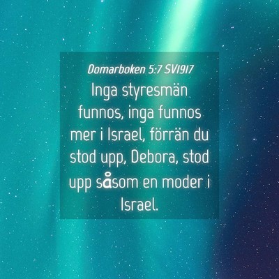 Picture 04 - Domarboken 5:7 SV1917 - Inga styresmän funnos, inga funnos mer i Israel, - Bible Verse Picture