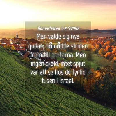 Picture 04 - Domarboken 5:8 SV1917 - Man valde sig nya gudar; då nådde striden fram - Bible Verse Picture