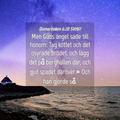 Picture 04 - Domarboken 6:20 SV1917 - Men Guds ängel sade till honom: Tag köttet och - Bible Verse Picture