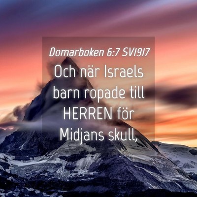 Picture 04 - Domarboken 6:7 SV1917 - Och när Israels barn ropade till HERREN för - Bible Verse Picture