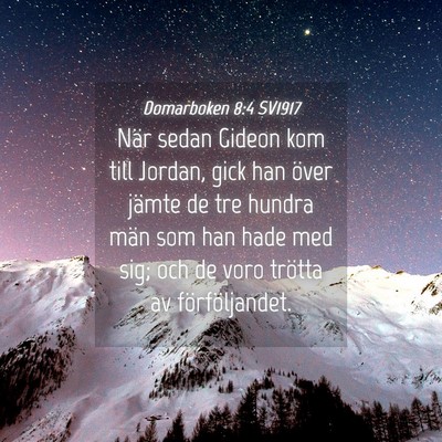 Picture 04 - Domarboken 8:4 SV1917 - När sedan Gideon kom till Jordan, gick han över - Bible Verse Picture