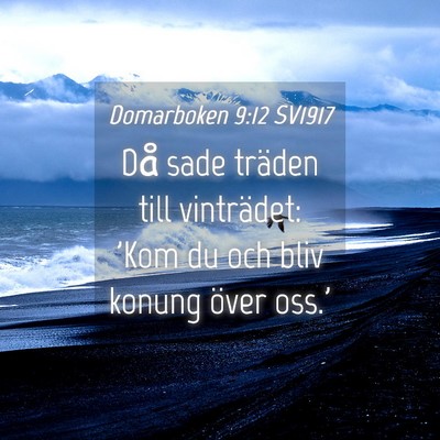 Picture 04 - Domarboken 9:12 SV1917 - Då sade träden till vinträdet: 'Kom du och - Bible Verse Picture