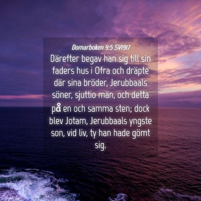 Picture 04 - Domarboken 9:5 SV1917 - Därefter begav han sig till sin faders hus i - Bible Verse Picture