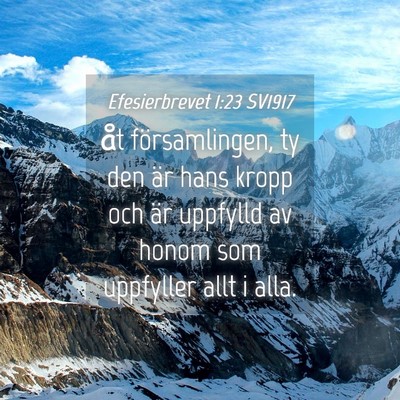 Picture 04 - Efesierbrevet 1:23 SV1917 - åt församlingen, ty den är hans kropp och är - Bible Verse Picture