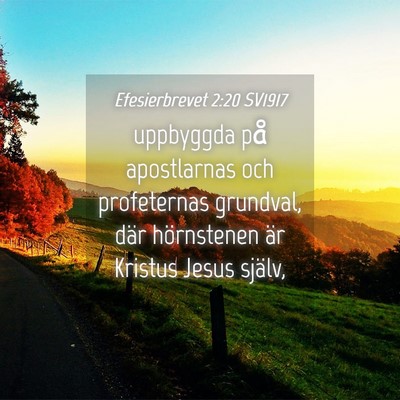 Picture 04 - Efesierbrevet 2:20 SV1917 - uppbyggda på apostlarnas och profeternas - Bible Verse Picture