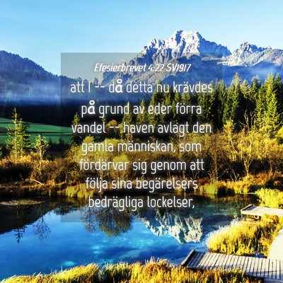 Picture 04 - Efesierbrevet 4:22 SV1917 - att I -- då detta nu krävdes på grund av eder - Bible Verse Picture