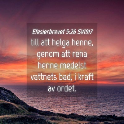 Picture 04 - Efesierbrevet 5:26 SV1917 - till att helga henne, genom att rena henne - Bible Verse Picture