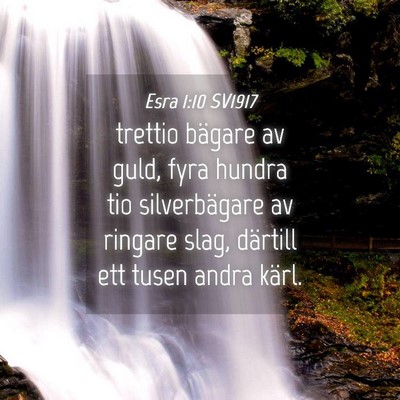 Picture 04 - Esra 1:10 SV1917 - trettio bägare av guld, fyra hundra tio - Bible Verse Picture