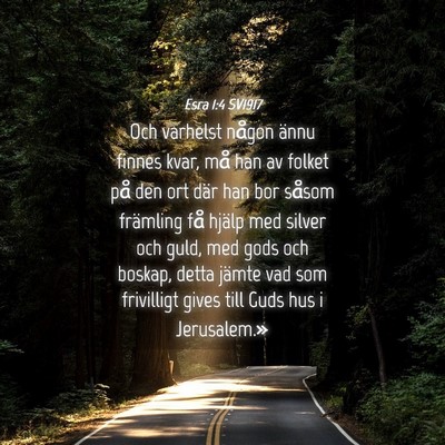 Picture 04 - Esra 1:4 SV1917 - Och varhelst någon ännu finnes kvar, må han av - Bible Verse Picture