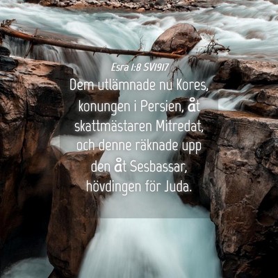 Picture 04 - Esra 1:8 SV1917 - Dem utlämnade nu Kores, konungen i Persien, åt - Bible Verse Picture