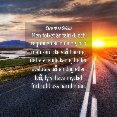 Picture 04 - Esra 10:13 SV1917 - Men folket är talrikt, och regntiden är nu - Bible Verse Picture