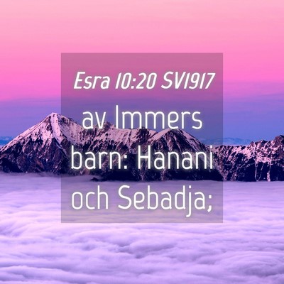 Picture 04 - Esra 10:20 SV1917 - av Immers barn: Hanani och - Bible Verse Picture