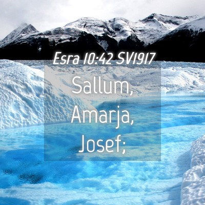 Picture 04 - Esra 10:42 SV1917 - Sallum, Amarja, - Bible Verse Picture