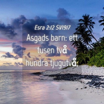 Picture 04 - Esra 2:12 SV1917 - Asgads barn: ett tusen två hundra - Bible Verse Picture