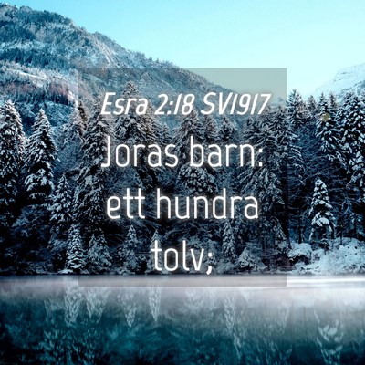 Picture 04 - Esra 2:18 SV1917 - Joras barn: ett hundra - Bible Verse Picture
