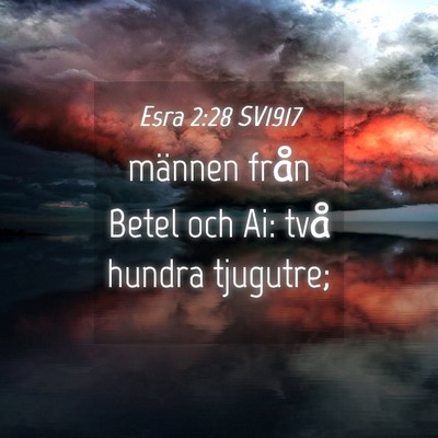 Picture 04 - Esra 2:28 SV1917 - männen från Betel och Ai: två hundra - Bible Verse Picture