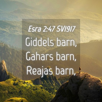 Picture 04 - Esra 2:47 SV1917 - Giddels barn, Gahars barn, Reajas - Bible Verse Picture