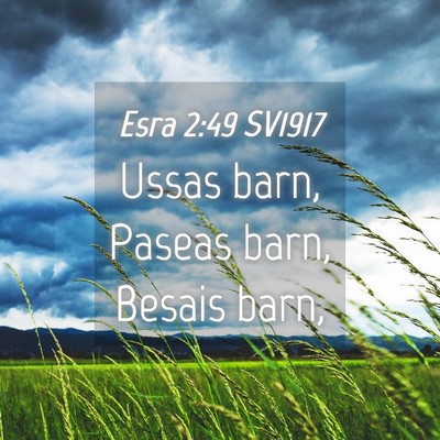Picture 04 - Esra 2:49 SV1917 - Ussas barn, Paseas barn, Besais - Bible Verse Picture