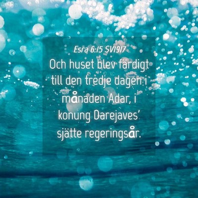 Picture 04 - Esra 6:15 SV1917 - Och huset blev färdigt till den tredje dagen i - Bible Verse Picture