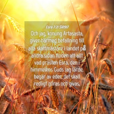 Picture 04 - Esra 7:21 SV1917 - Och jag, konung Artasasta, giver härmed - Bible Verse Picture