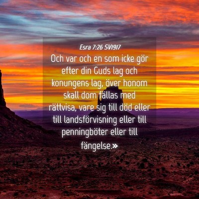 Picture 04 - Esra 7:26 SV1917 - Och var och en som icke gör efter din Guds lag - Bible Verse Picture