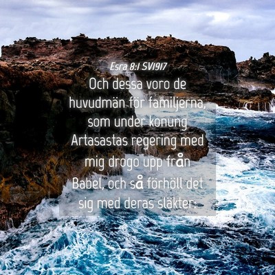 Picture 04 - Esra 8:1 SV1917 - Och dessa voro de huvudmän för familjerna, som - Bible Verse Picture