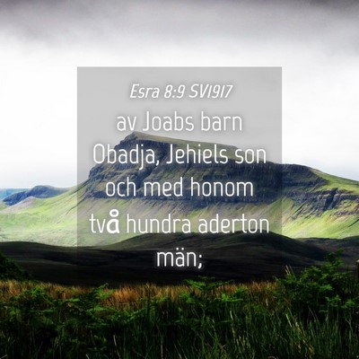 Picture 04 - Esra 8:9 SV1917 - av Joabs barn Obadja, Jehiels son och med honom - Bible Verse Picture