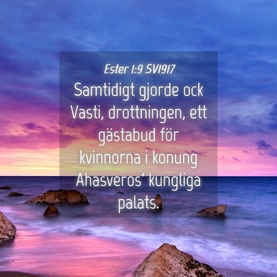 Picture 04 - Ester 1:9 SV1917 - Samtidigt gjorde ock Vasti, drottningen, ett - Bible Verse Picture