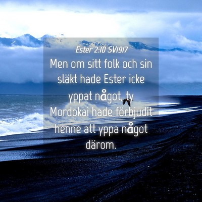 Picture 04 - Ester 2:10 SV1917 - Men om sitt folk och sin släkt hade Ester icke - Bible Verse Picture