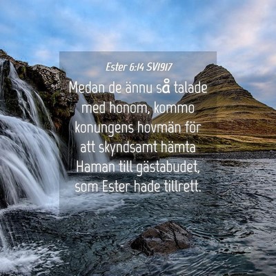 Picture 04 - Ester 6:14 SV1917 - Medan de ännu så talade med honom, kommo - Bible Verse Picture