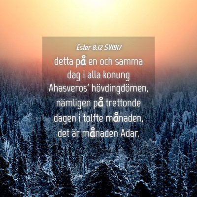 Picture 04 - Ester 8:12 SV1917 - detta på en och samma dag i alla konung - Bible Verse Picture