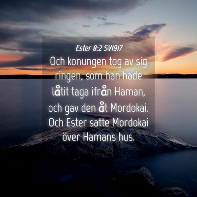 Picture 04 - Ester 8:2 SV1917 - Och konungen tog av sig ringen, som han hade - Bible Verse Picture