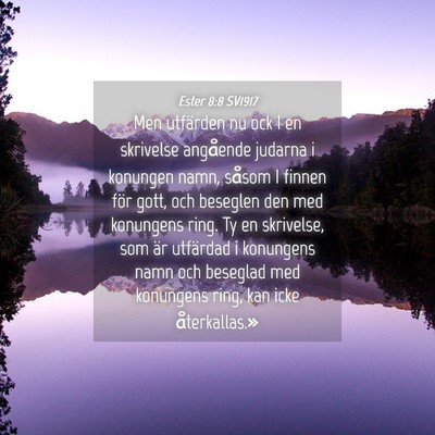 Picture 04 - Ester 8:8 SV1917 - Men utfärden nu ock I en skrivelse angående - Bible Verse Picture