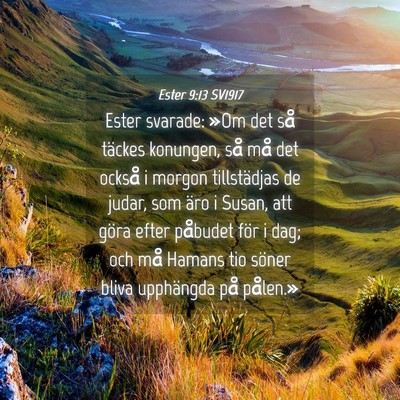 Picture 04 - Ester 9:13 SV1917 - Ester svarade: »Om det så täckes konungen, så - Bible Verse Picture